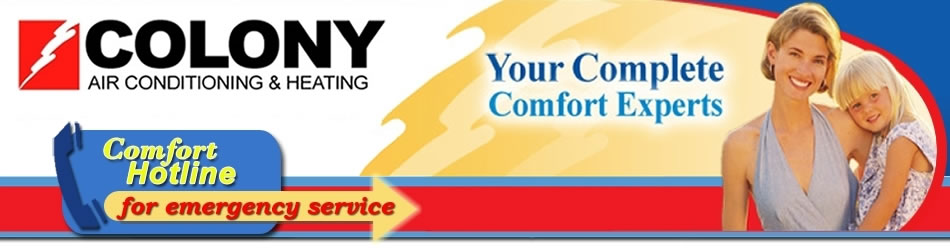 Colony Air Conditioning &amp; Heating 4905 Westport Drive The Colony, TX 75056 - Phone: 972.625.0639