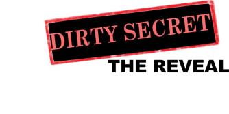 dirty secret the reveal