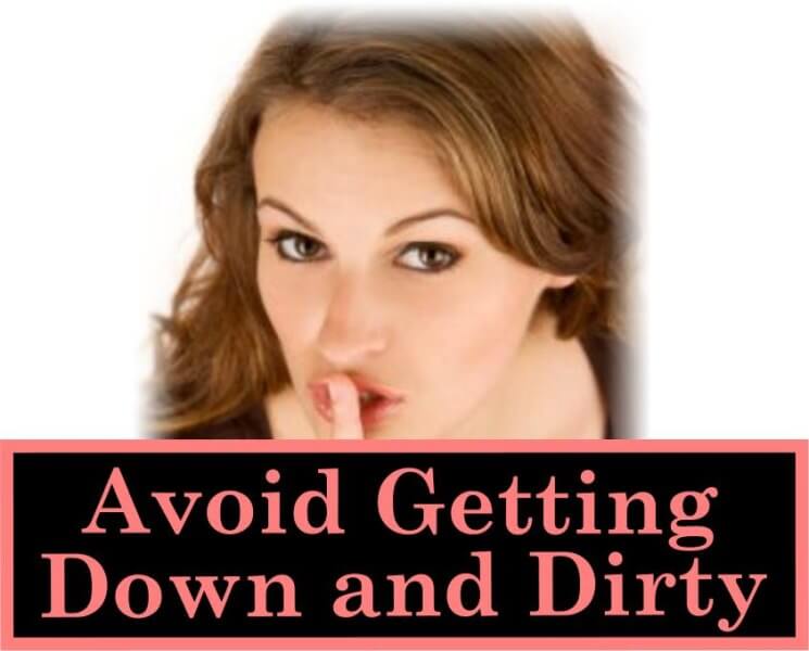 avoid getting down and dirty button